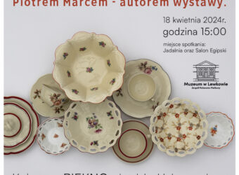 zdjęcie przedstawia zdjęcie porcelany, na górze napis "spotkanie z kolekcjonerem Piotrem Marcem - autorem wystawy. 18 kwietnia 2024r godzina 15:00 miejsce spotkania: Jadalnia oraz Salon Egipski. Obok logo Muzeum w Lewkowie Zespół Pałacowo-Parkowy. Na dole pod zdjęciem porcelany napis: Kolmar - Piękno chodzieskiej porcelany z lar 1939-1945